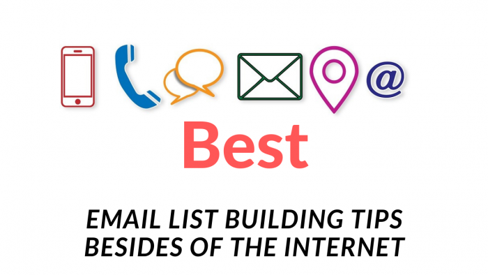 Best Email List Building Tips Besides of the Internet